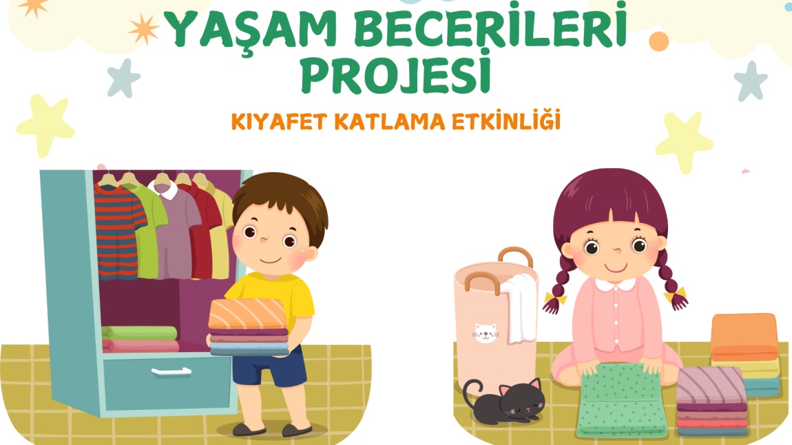 YAŞAM BECERİLERİ PROJESİ-KIYAFET KATLAMA ETKİNLİĞİ