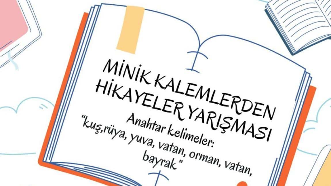 DİLİMİZİN ZENGİNLİKLERİ- MİNİK KALEMLERDEN HİKAYELER YARIŞMASI